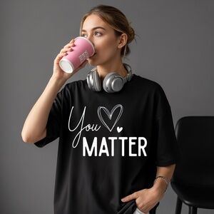 Motivational T-shirt You matter New 💖  S M L XL New graphic tee Black and pink